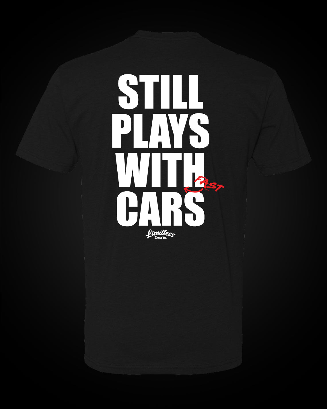 Still Plays With Fast Cars - T-Shirt