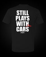 Load image into Gallery viewer, Still Plays With Fast Cars - T-Shirt
