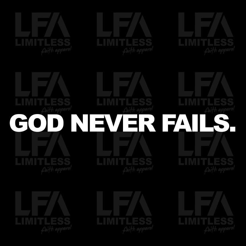 GOD NEVER FAILS - Decal