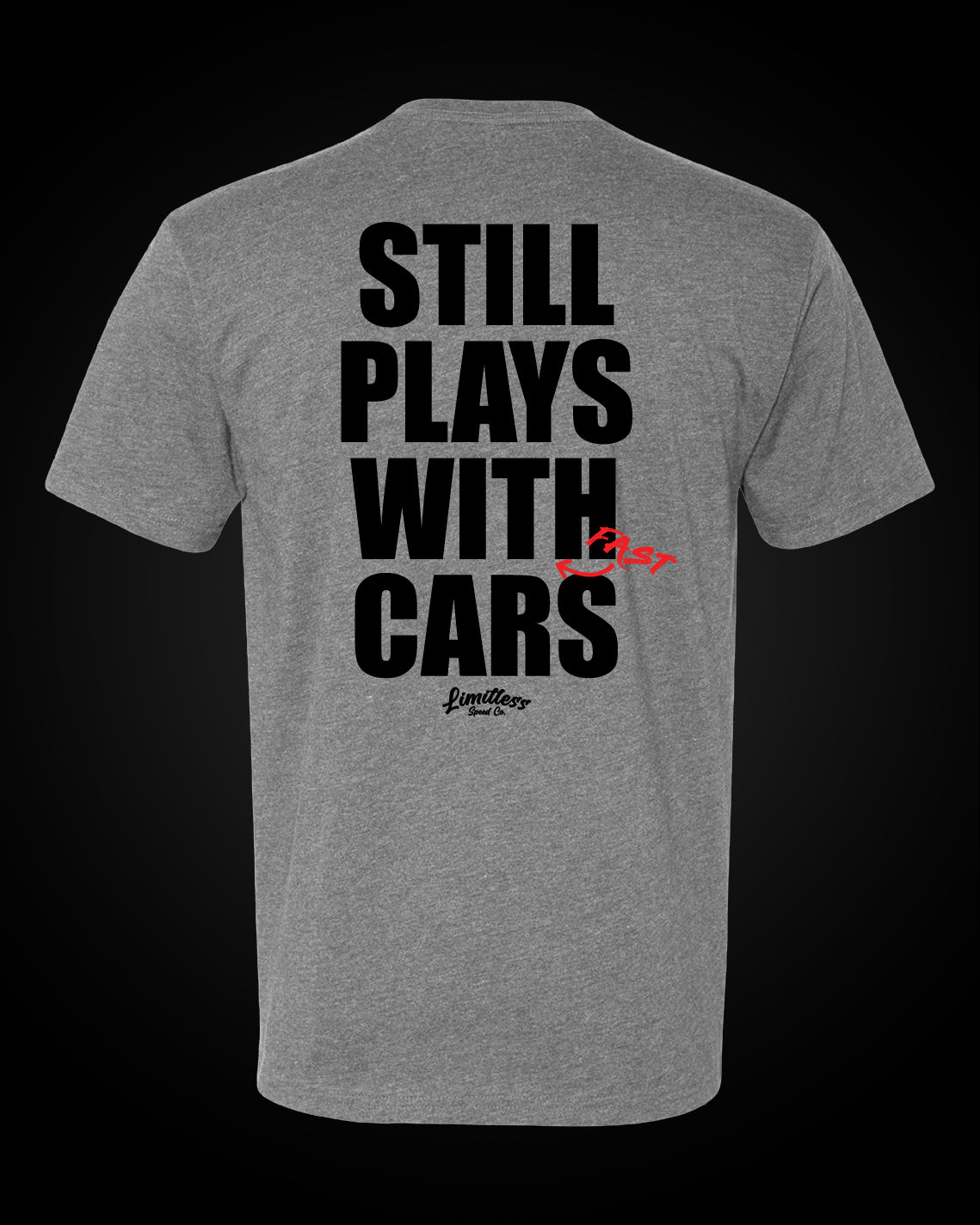 Still Plays With Fast Cars - T-Shirt