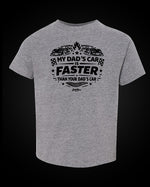 Load image into Gallery viewer, My Dads' Car Is Faster Than Your Dad's Car - Toddler/Youth
