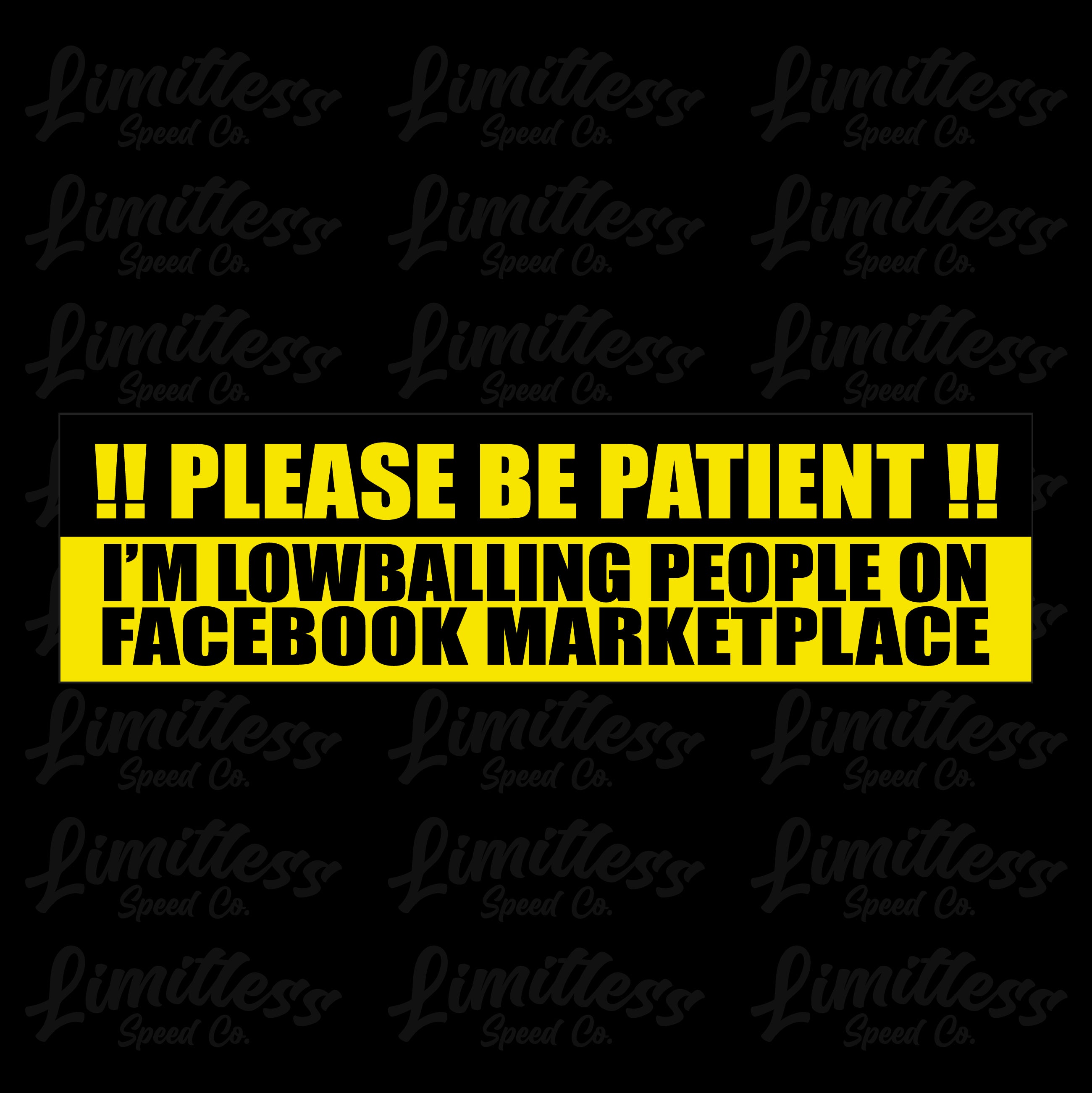 Please Be Patient, I'm Lowballing People On Facebook Marketplace - Bumper Sticker