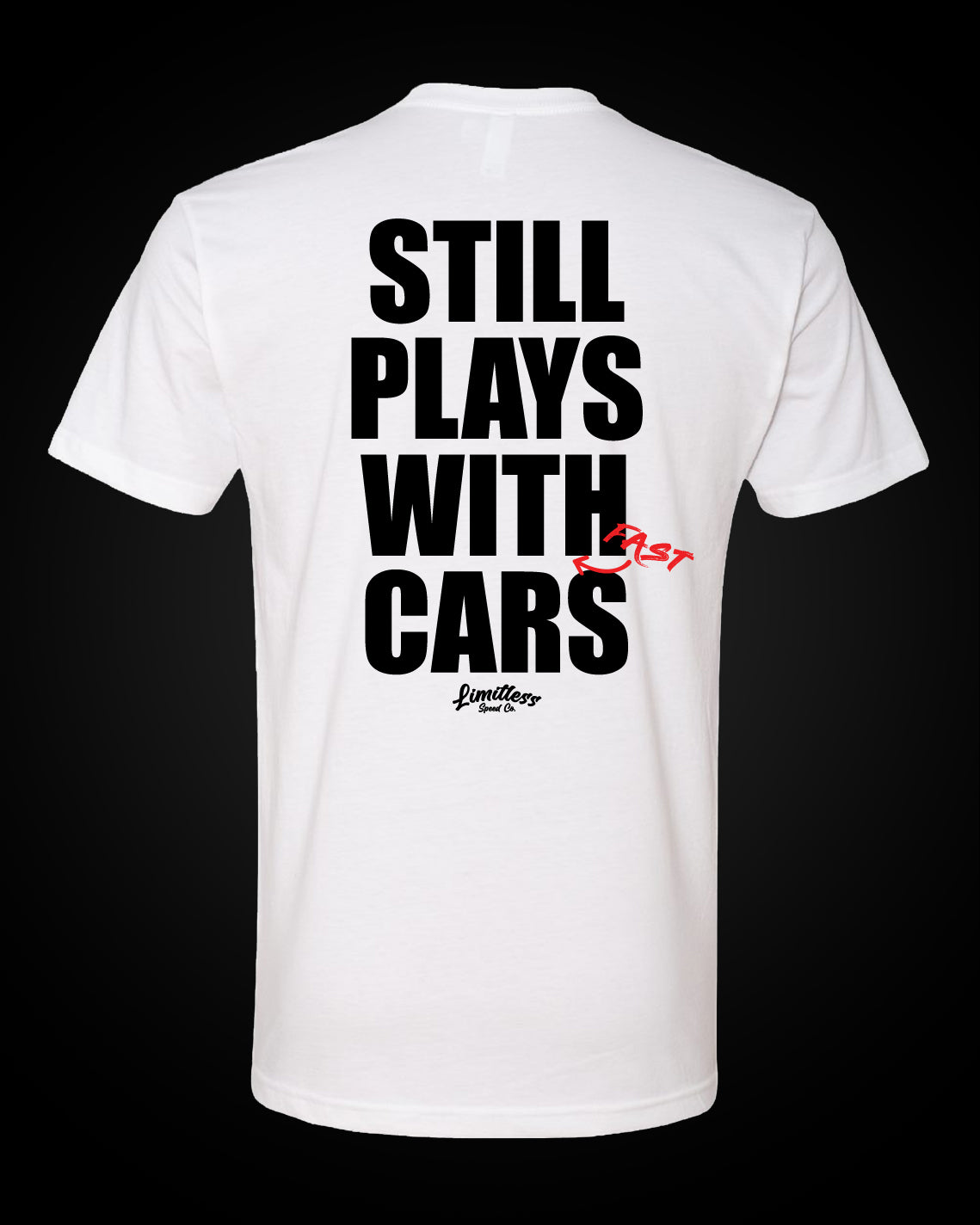 Still Plays With Fast Cars - T-Shirt