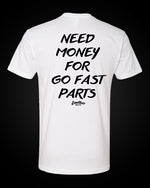 Load image into Gallery viewer, Need Money For Go Fast Parts - T-Shirt
