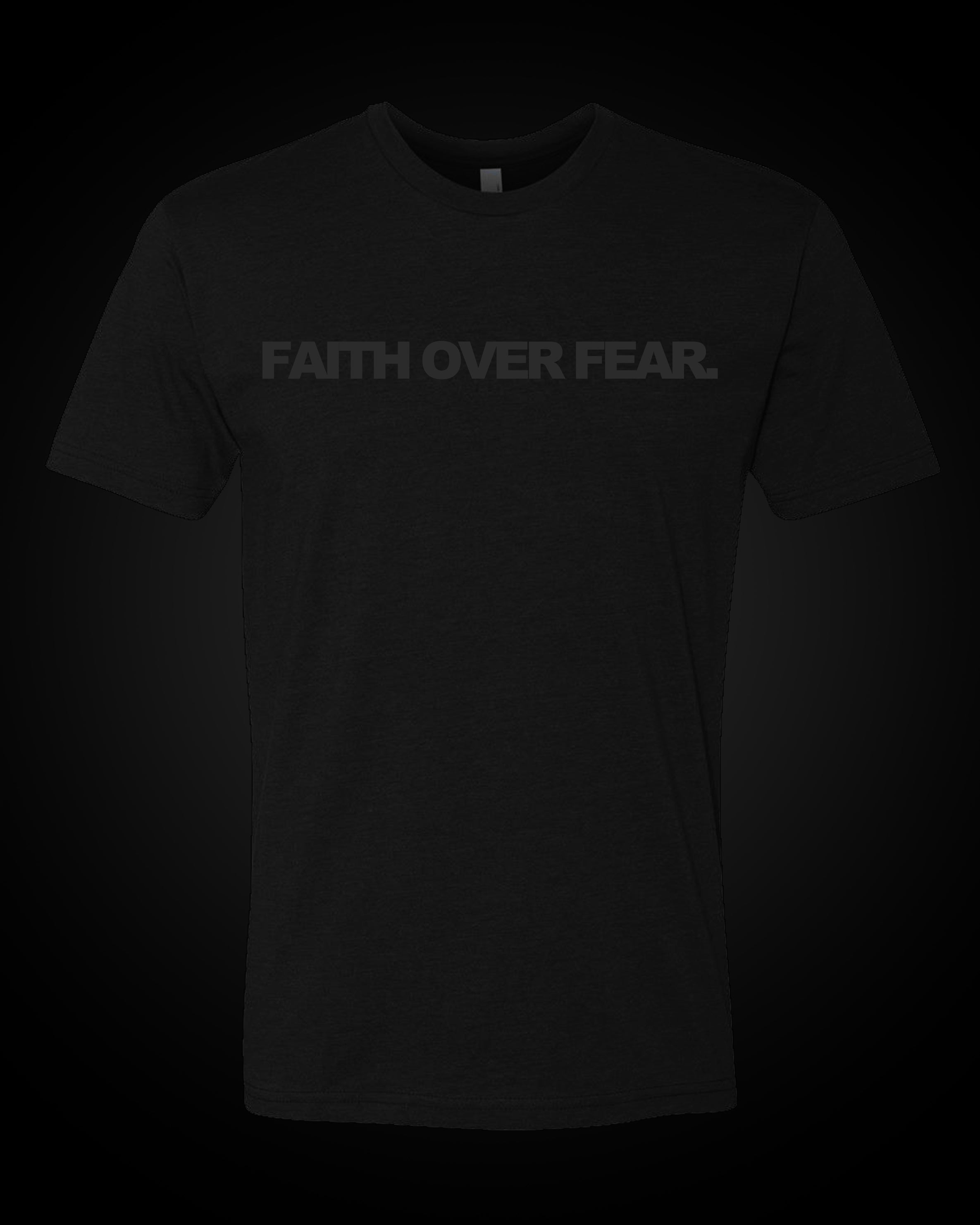 Faith Over Fear - T-Shirt