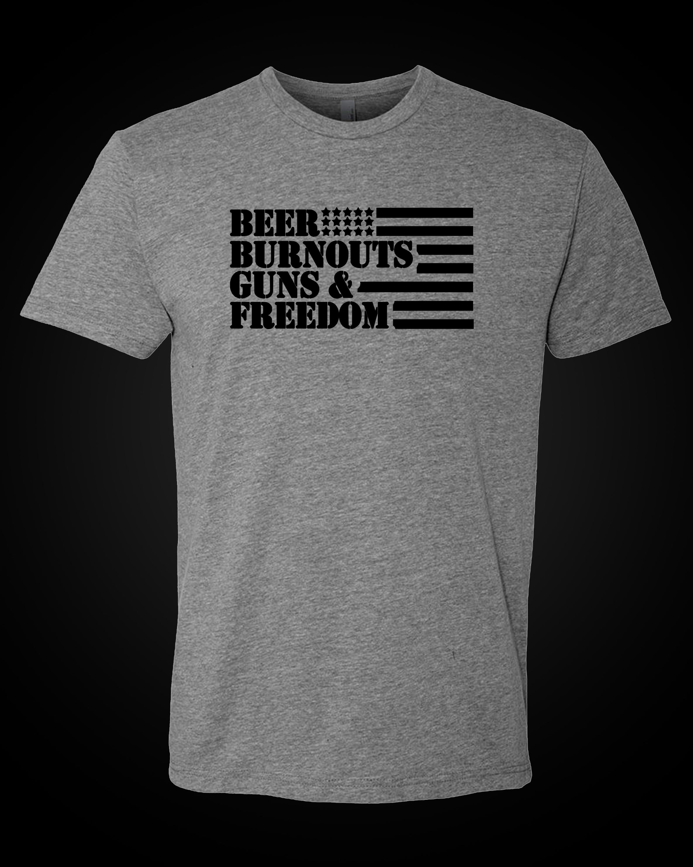 Beer, Burnout, Guns, & Freedom T-Shirt